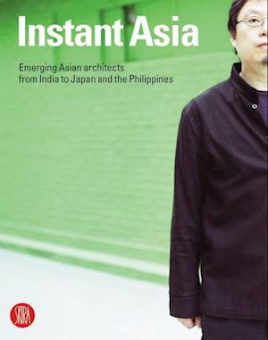 Instant Asia: Fast Forward Through the Architecture of a Changing Continent