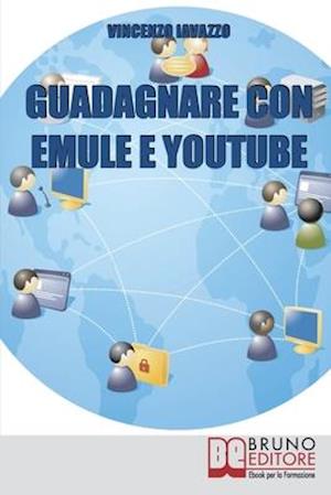 Guadagnare con Emule e Youtube