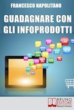 Guadagnare con gli Infoprodotti