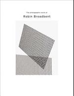 The Photographic Work of Robin Broadbent