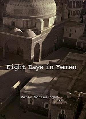 Peter Schlesinger: 8 Days in Yemen 1976