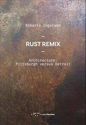 Rust Remix Architecture: Pittsburg versus Detroit