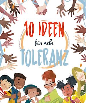 10 Ideen für mehr Toleranz