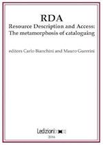 RDA, Resource Description and Access: the metamorphosis of cataloguing 
