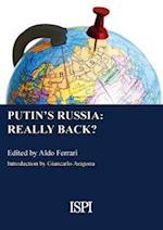 PUTIN'S RUSSIA: REALLY BACK? 