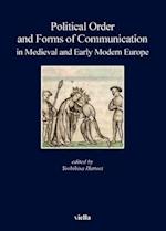 Political Order and Forms of Communication in Medieval and Early Modern Europe