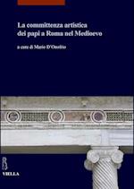 La Committenza Artistica Dei Papi a Roma Nel Medioevo