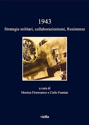 1943. Strategie Militari, Collaborazionismi, Resistenze