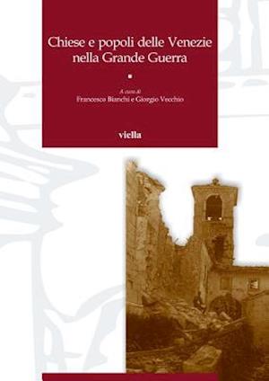 Chiese E Popoli Delle Venezie Nella Grande Guerra