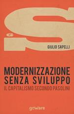 Modernizzazione Senza Sviluppo. Il Pensiero Di Pier Paolo Pasolini