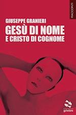 Gesù Di Nome E Cristo Di Cognome