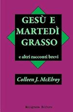 Gesu' E Martedi' Grasso E Altri Racconti Brevi