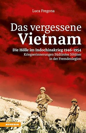 Das vergessene Vietnam - Die Hölle im Indochinakrieg 1946-1954