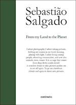 Sebastião Salgado: From My Land to the Planet