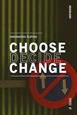 Choose Decide Change