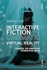 Interactive Fiction in Cinematic Virtual Reality