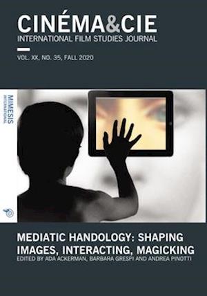 Mediatic Handology. Shaping Images, Interacting, Magicking