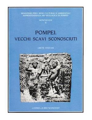 Pompei Vecchi Scavi Sconosciuti