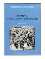Pompei Vecchi Scavi Sconosciuti