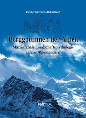 Berggöttinnen der Alpen