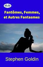 Fantomes, Femmes, Et Autres Fantasmes