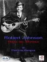 Robert Johnson  Figlio Del Diavolo