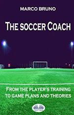 The soccer coach: from the player's training to game plans and theories 