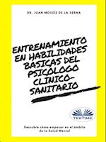 Entrenamiento En Habilidades Básicas Del Psicólogo Clínico-Sanitario