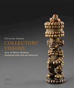 Collectors' Visions - Arts of Africa, Oceania, Southeast Asia and the Americas