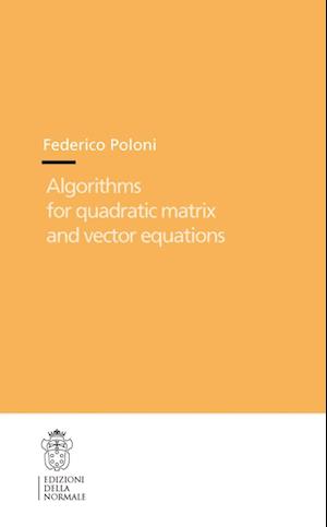 Algorithms for Quadratic Matrix and Vector Equations