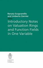 Introductory Notes on Valuation Rings and Function Fields in One Variable