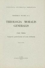 Theologia Moralis Generalis Pars Prima