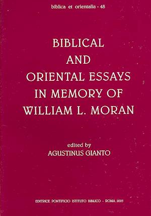 Biblical and Oriental Essays in Memory of William L. Moran