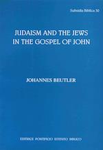 Judaism and the Jews in the Gospel of John