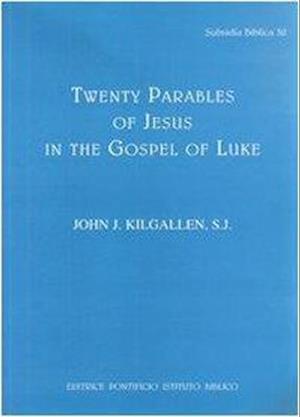 Twenty Parables of Jesus in the Gospel of Luke