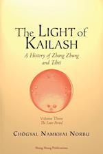 The Light of Kailash. A History of Zhang Zhung and Tibet