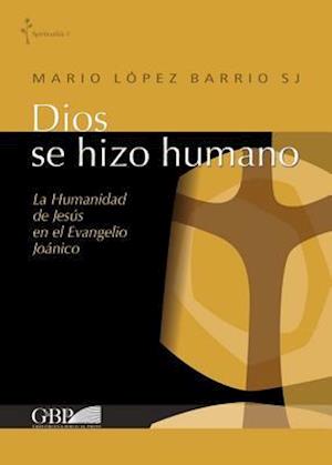 Dios Se Hizo Humano