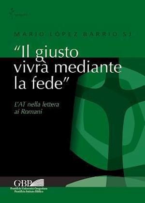 Il Giusto Vivra Mediante La Fede