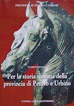 Per La Storia Romana Della Provincia Di Pesaro E Urbino