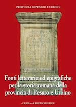 Fonti Letterarie Ed Epigrafiche Per La Storia Romana Della Provincia Di Pesaro E Urbino