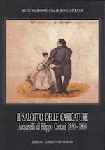 Il Salotto Delle Caricature. Acquerelli Di Filippo Caetani 1830-1860