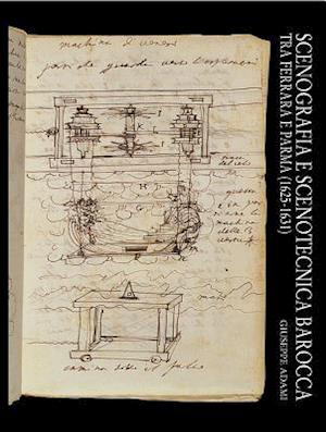 Scenografia E Scenotecnica Barocca Tra Ferrara E Parma (1625-1631)