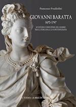 Giovanni Baratta 1670-1747. Scultura E Industria del Marmo Tra La Toscana E Le Corti D'Europa