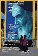 Alternatives to Democracy - Non-Democratic Regimes and the Limits to Democracy Diffusion in Eurasia