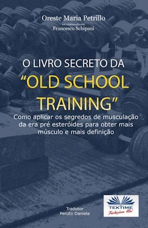 O Livro Secreto Da 'old School Training'