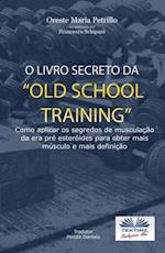 O Livro Secreto Da ”old School Training”