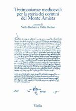 Testimonianze Medioevali Per La Storia Dei Comuni del Monte Amiata