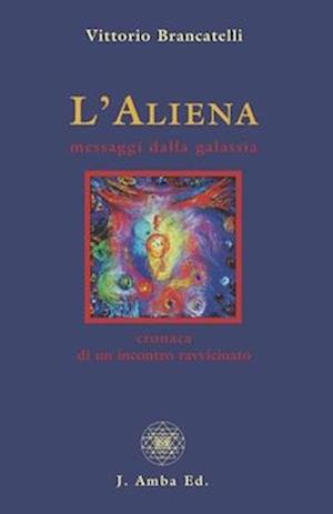 L'Aliena messaggi dalla galassia