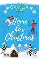 Home for Christmas: An Enemies to Lovers, Winter Vacation Romantic Comedy 