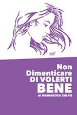 Non Dimenticare DI VOLERTI BENE